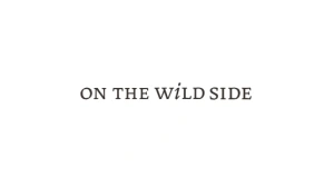 On The Wild Side